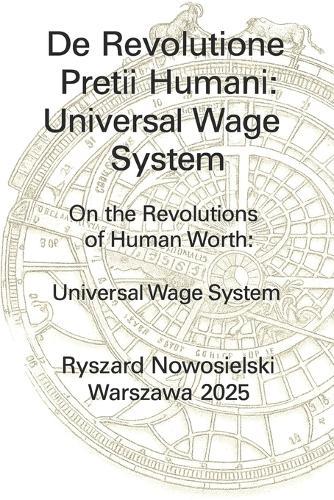 De Revolutione Pretii Humani: Universal Wage System: Universal Wage System