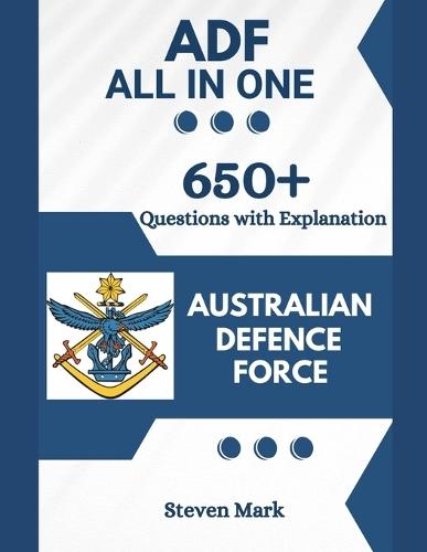 ADF Aptitude Test with 650+ Updated Questions and Explanations: Australian Defence Force