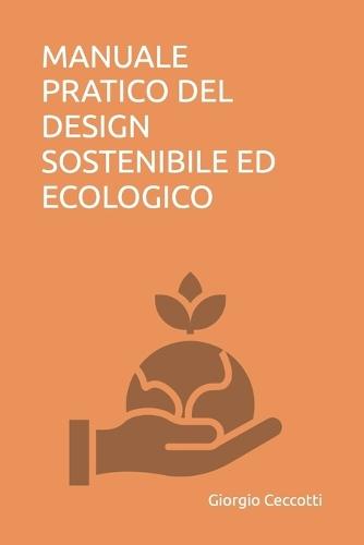Manuale Pratico del Design Sostenibile Ed Ecologico