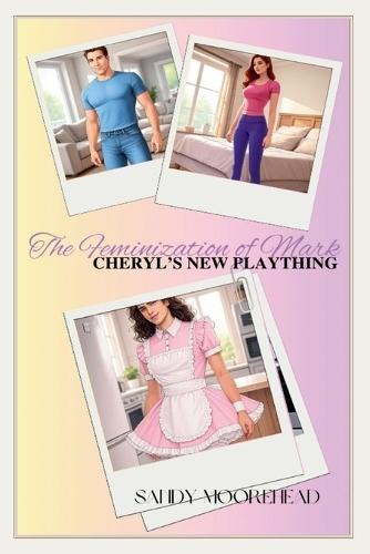 The Feminization of Mark: Cheryl's New Plaything