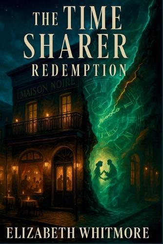 The Time Sharer: A Time Travel Novel set in the mystical world of New Orleans