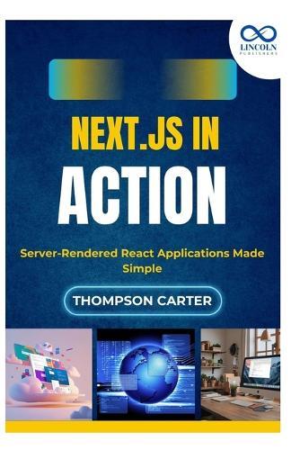 Next.js in Action: Server-Rendered React Applications Made Simple