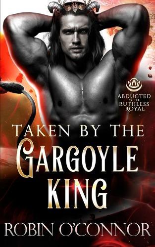 Taken by the Gargoyle King: A Steamy Sci-Fi Monster Romance