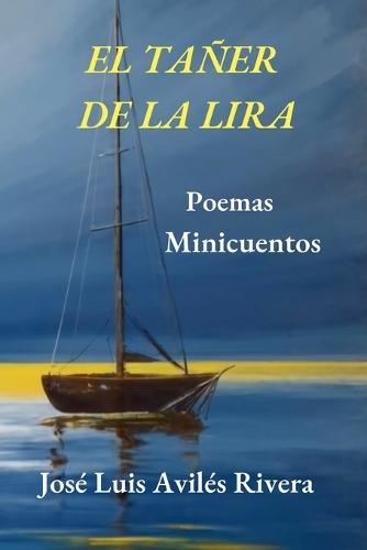 El Tañer de la lira: Libro de Poesia y minicuentos