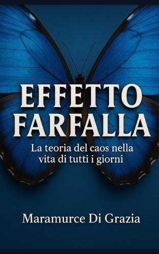 Effetto Farfalla: La teoria del caos nella vita di tutti i giorni