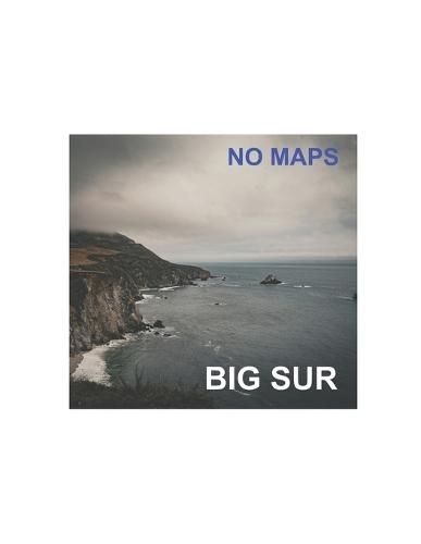 No Maps: Big Sur