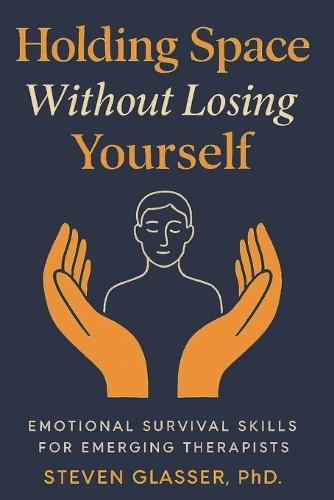 Holding Space Without Losing Yourself: Emotional Survival Skills for Emerging Therapists