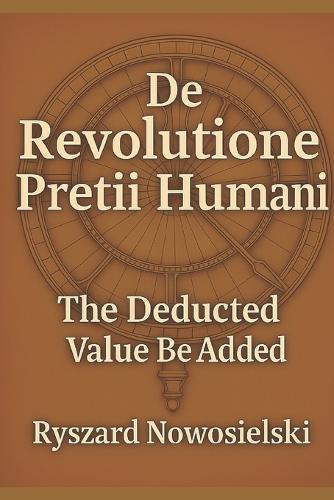 The Revolutione Pretii Humani: The Deducted Value Be Added