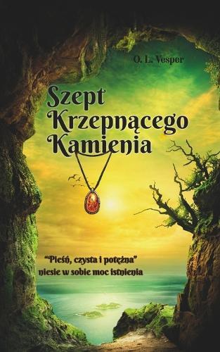 Szept Krzepnącego Kamienia: Strażniczka Gaju i dziedzictwo zapisane w szeptach natury. Powieśc fantasy o magii, odwadze i przeznaczeniu.