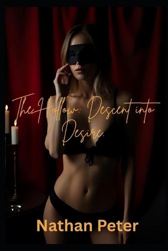 The Hollow: Descent into Desire