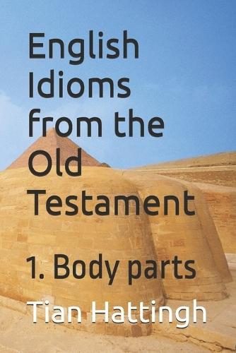 English Idioms from the Old Testament: 1. Body parts