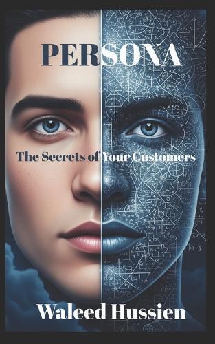 Persona: The Secrets of Your Customers