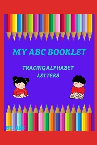 My ABC Booklet for Kindergarten Students: Tracing Alphabet Letters