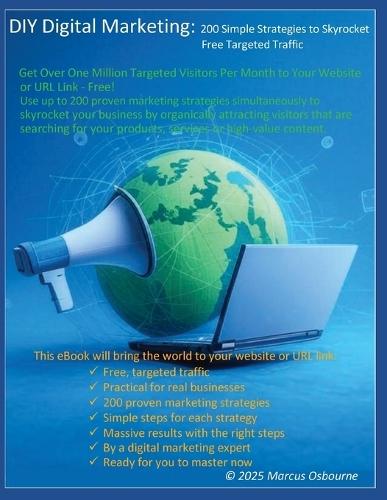 DIY Digital Marketing: 200 Simple Strategies to Skyrocket Free Targeted Traffic