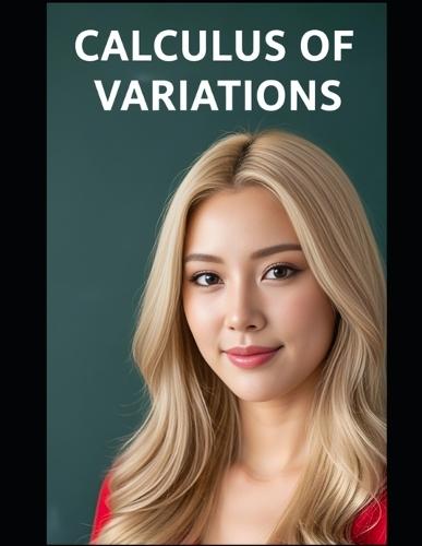 Calculus of Variations: The All in One Textbook