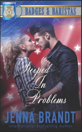 Steeped In Problems: Fake Dating, Grumpy/Sunshine, Small Town Romance