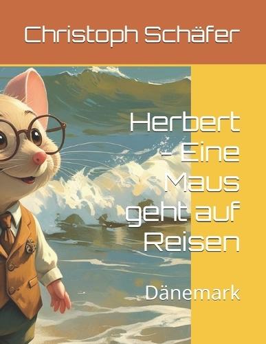Herbert - Eine Maus geht auf Reisen: Dänemark