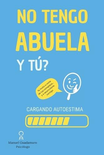 No tengo abuela: ¿y tú?