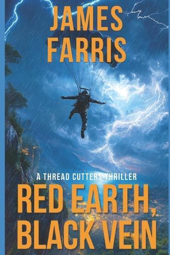 Red Earth, Black Vein: A Thread Cutters Thriller
