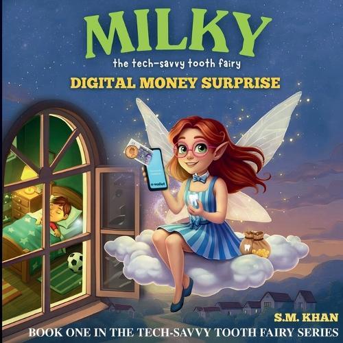 Milky: the tech-savvy tooth fairy: DIGITAL MONEY SURPRISE