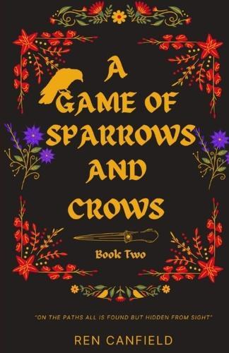 A Game of Sparrows and Crows: A Young Adult Fantasy Adventure Novel