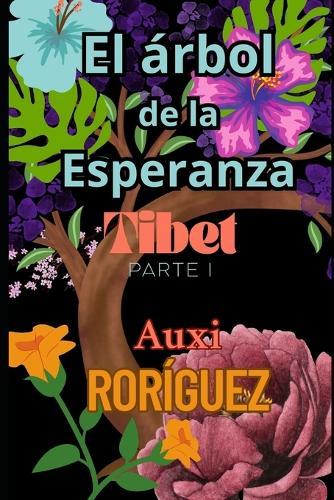 El árbol de la esperanza: Tibet. Parte I