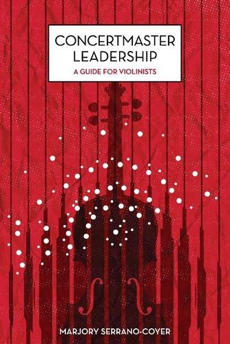 Concertmaster Leadership: A guide for violinists