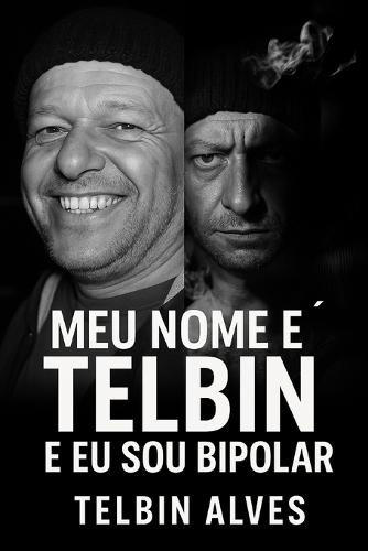 Meu Nome é Telbin: Eu Sou Bipolar