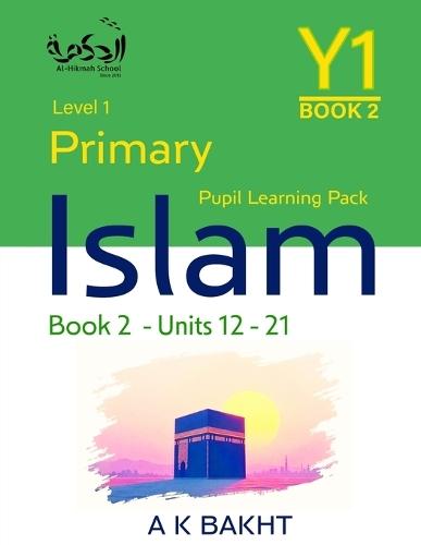 Primary Islam - Year 1 - Pupil Learning Book 2: Islamic Studies Book Level/Grade 1