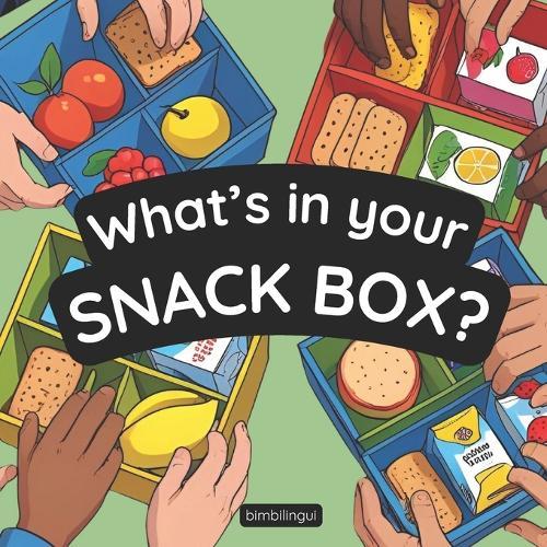""What's in Your Snack Box?"": Albo illustrato in inglese con attività e giochi pratici per imparare divertendosi attraverso lo Storytelling - dai 3 anni in su