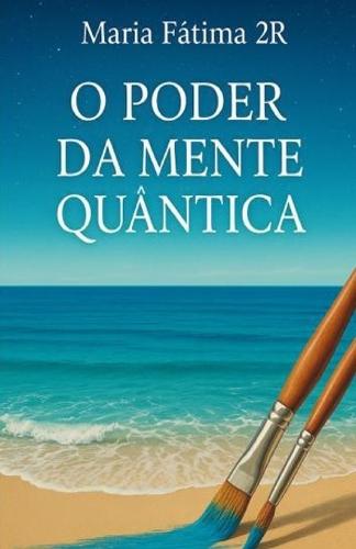 O Poder da Mente Quântica