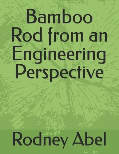 Bamboo Rod from an Engineering Perspective