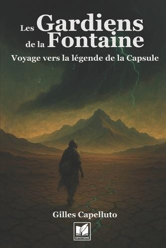 Les Gardiens de la Fontaine: Voyage vers la légende de la Capsule