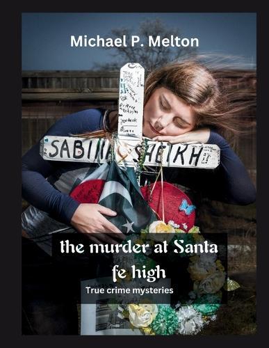 The murder at Santa fe high: True crime mysteries