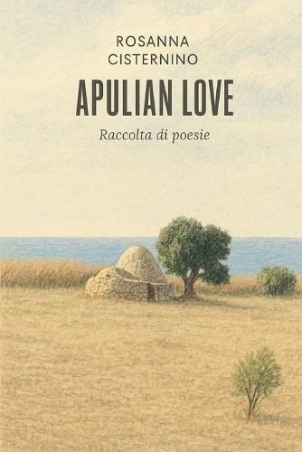 Apulian Love: Raccolta di poesie