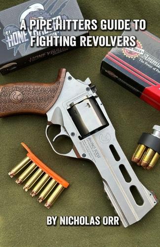 A Pipe Hitters Guide to Fighting Revolvers
