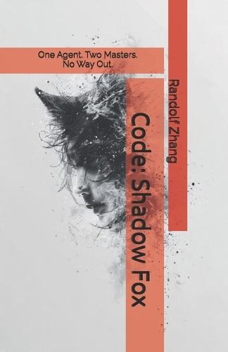 Code: Shadow Fox: One Agent. Two Masters. No Way Out.