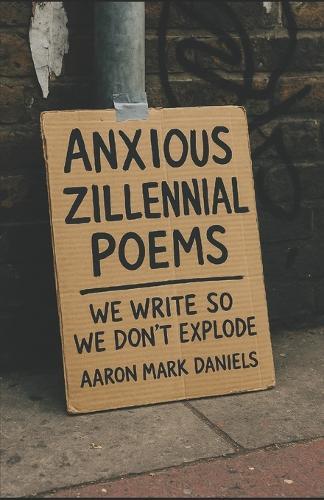 Anxious Zillenial Poems: We Write So We Don't Explode