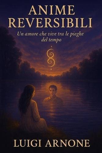 Anime Reversibili: Un amore che vive tra le pieghe del tempo