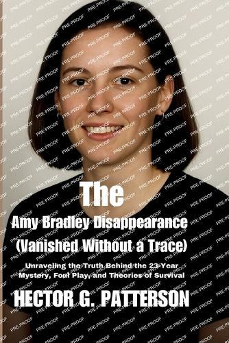 The Amy Bradley Disappearance (Vanished Without a Trace): Unraveling the Truth Behind the 23-Year Mystery, Foul Play, and Theories of Survival