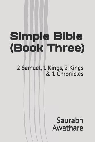 Simple Bible (Book Three): 2 Samuel, 1 Kings, 2 Kings & 1 Chronicles