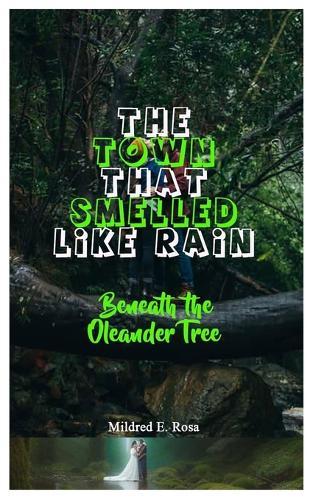 The Town That Smelled Like Rain: Beneath the Oleander Tree