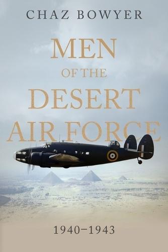 Men of the Desert Air Force: 1940-1943