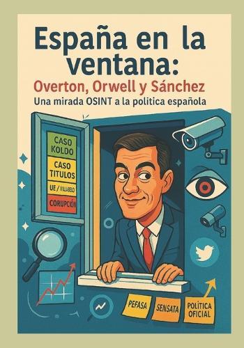 España en la ventana: Overton, Orwell y Sánchez