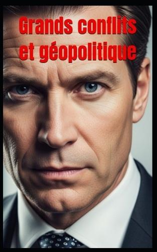 Grands conflits et géopolitique