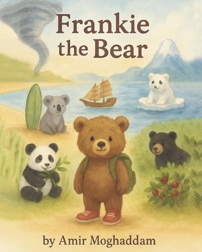 Frankie the Bear: An Adventure Around the World to Find His Family