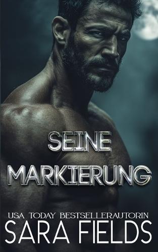 Seine Markierung: Düstere Wolfswandler-Romance