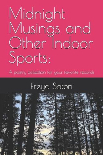 Midnight Musings and Other Indoor Sports: A poetry collection for your favorite records