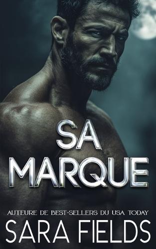Sa Marque: Une Romance Sombre avec un Loup Métamorphe