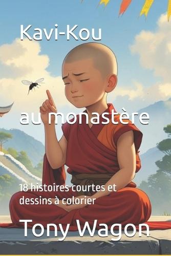 Kavi-Kou au monastère: 18 histoires courtes et dessins à colorier